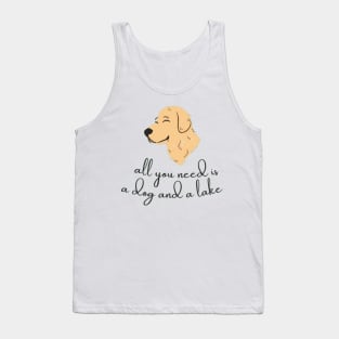 All You Need Is A Dog And A Lake Tank Top